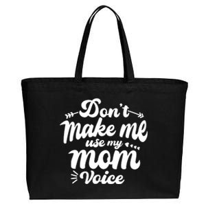 Dont Make Me Use My Mom Voice Funny Cotton Canvas Jumbo Tote