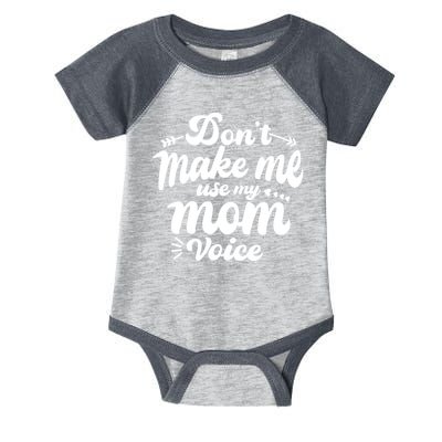 Dont Make Me Use My Mom Voice Funny Infant Baby Jersey Bodysuit