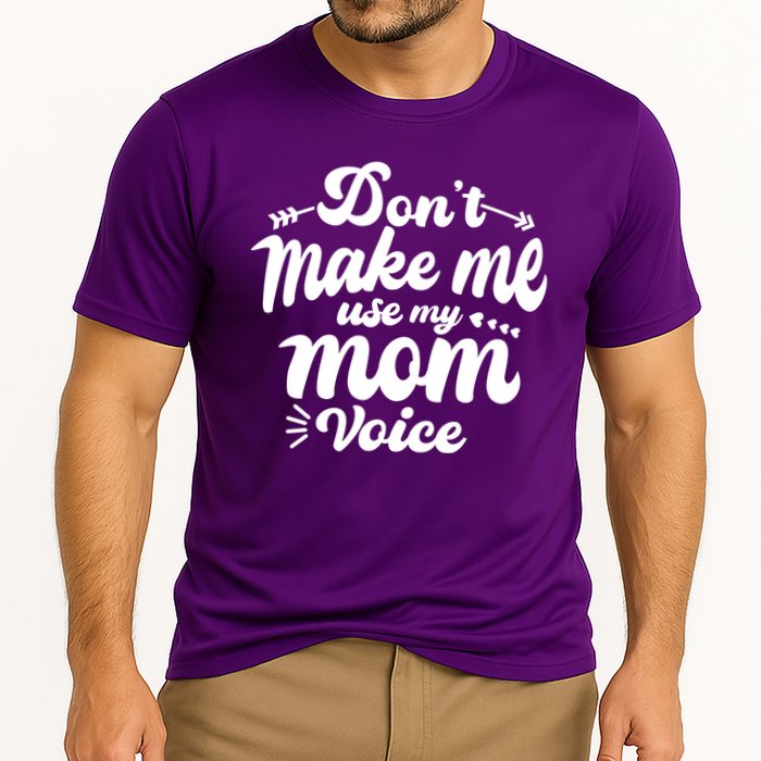 Dont Make Me Use My Mom Voice Funny Cooling Performance Crew T-Shirt