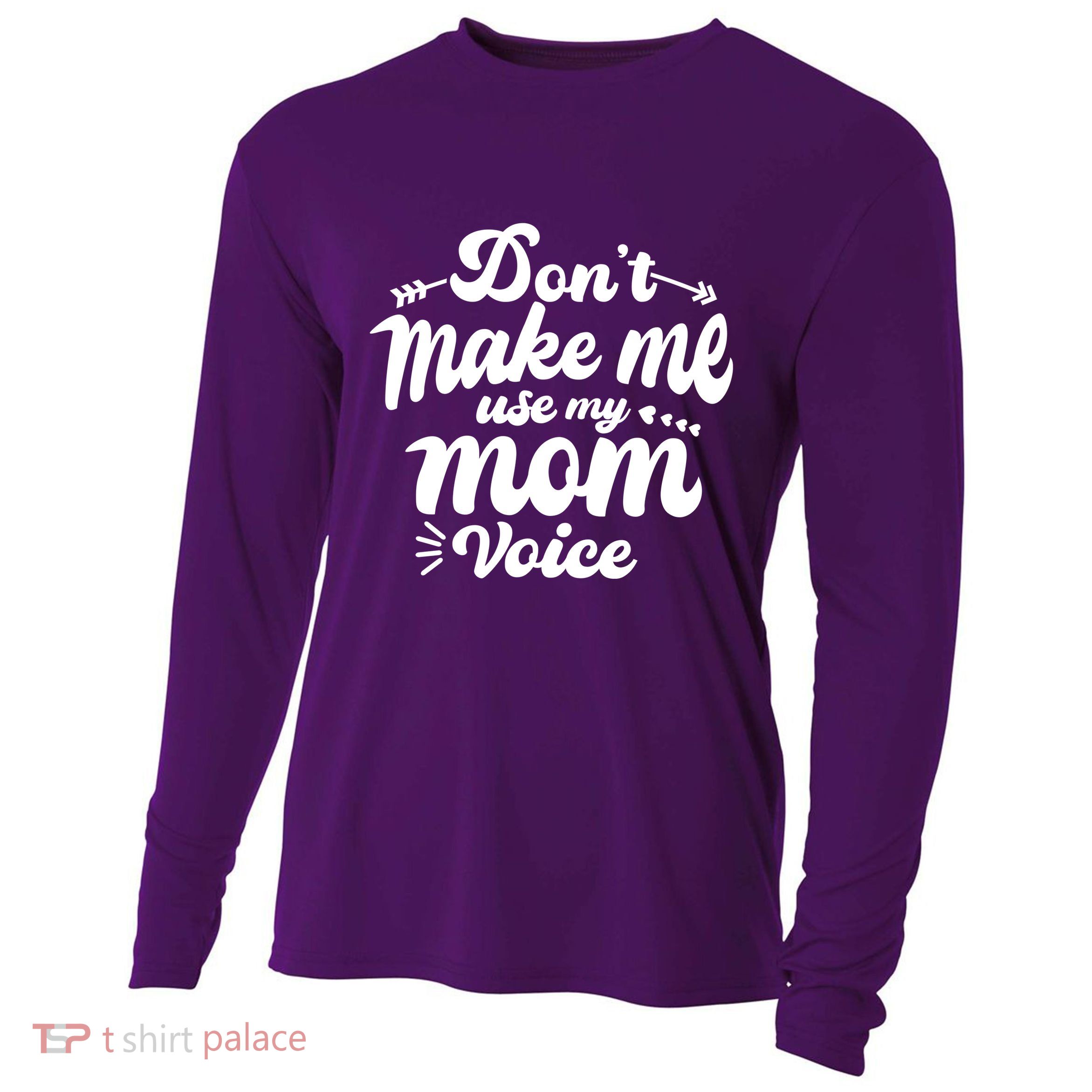 Dont Make Me Use My Mom Voice Funny Cooling Performance Long Sleeve Crew