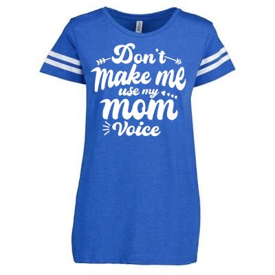 Dont Make Me Use My Mom Voice Funny Enza Ladies Jersey Football T-Shirt