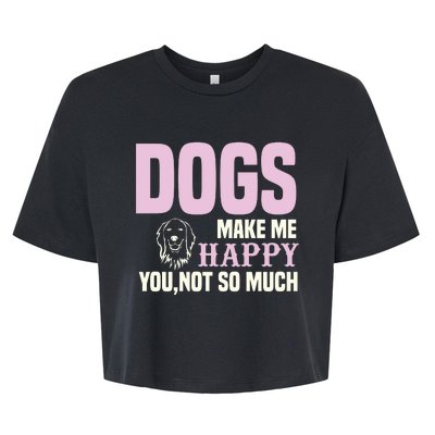 Dogs Make Me Happy You Not So Much Bella+Canvas Jersey Crop Tee