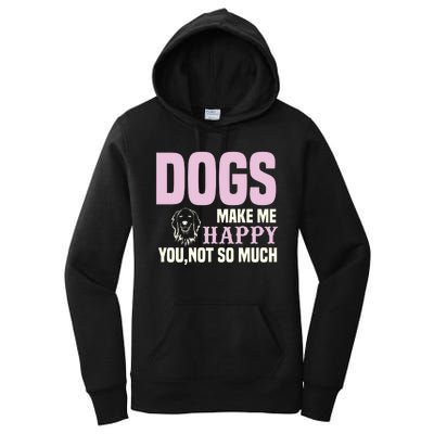 Dogs Make Me Happy You Not So Much Women's Pullover Hoodie