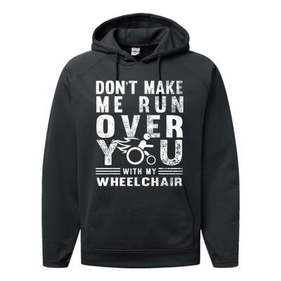 Don't Make Me Run You Over With My Wheelchair Performance Fleece Hoodie