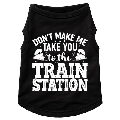 DonT Make Me Take You To The Train Station Doggie Tank
