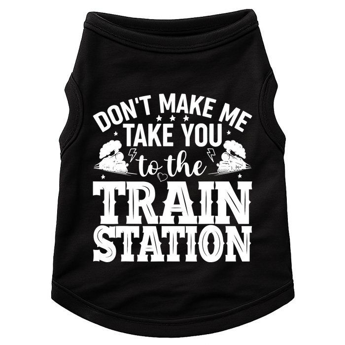 DonT Make Me Take You To The Train Station Doggie Tank