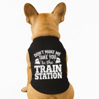 DonT Make Me Take You To The Train Station Doggie Tank