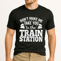 DonT Make Me Take You To The Train Station Performance Shirt