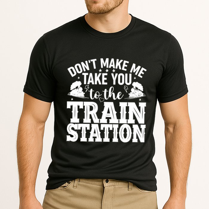 DonT Make Me Take You To The Train Station Performance Shirt