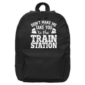 DonT Make Me Take You To The Train Station 16 in Basic Backpack