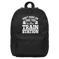 DonT Make Me Take You To The Train Station 16 in Basic Backpack