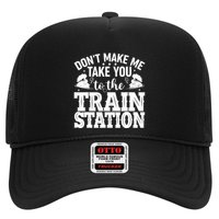 DonT Make Me Take You To The Train Station Hat
