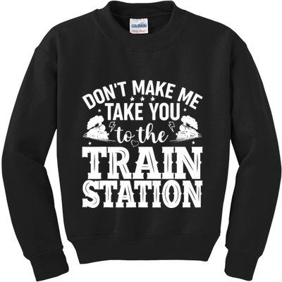 DonT Make Me Take You To The Train Station Kids Sweatshirt