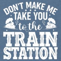 DonT Make Me Take You To The Train Station Garment-Dyed Sweatshirt