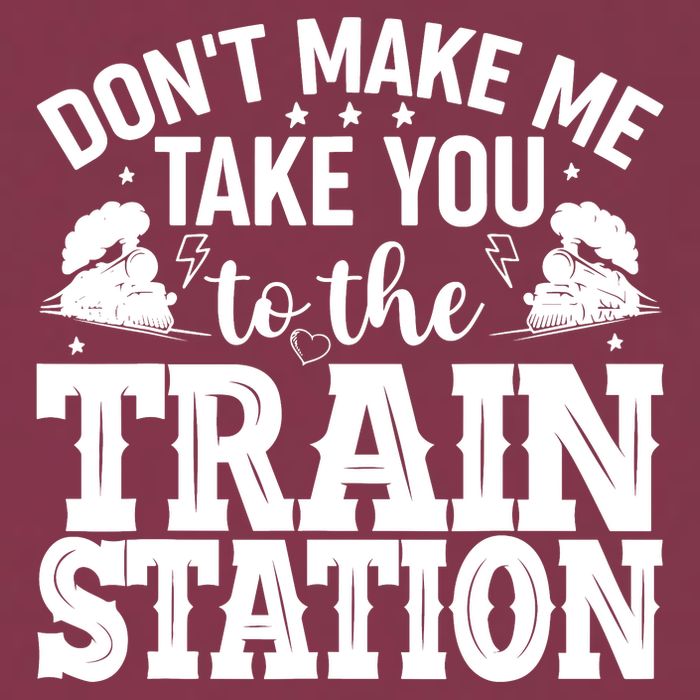 DonT Make Me Take You To The Train Station 16oz Travel Tumbler