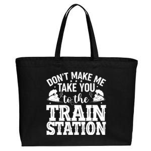 DonT Make Me Take You To The Train Station Cotton Canvas Jumbo Tote