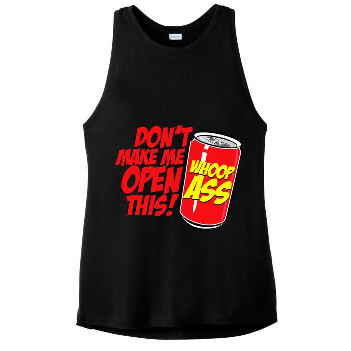 DonT Make Me Open A Can Open This Can Of Whoop Ass Ladies PosiCharge Tri-Blend Wicking Tank
