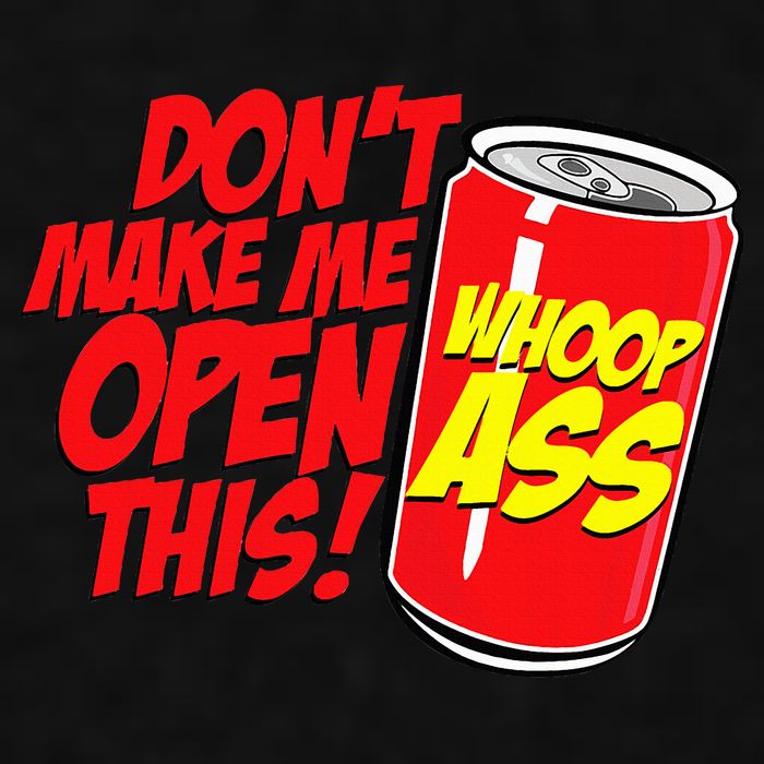 DonT Make Me Open A Can Open This Can Of Whoop Ass Ladies PosiCharge Tri-Blend Wicking Tank