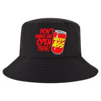 DonT Make Me Open A Can Open This Can Of Whoop Ass Cool Comfort Performance Bucket Hat
