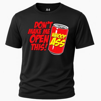DonT Make Me Open A Can Open This Can Of Whoop Ass Performance Shirt