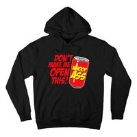 DonT Make Me Open A Can Open This Can Of Whoop Ass Hoodie