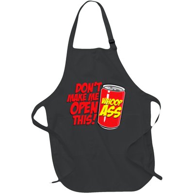 DonT Make Me Open A Can Open This Can Of Whoop Ass Full-Length Apron With Pockets