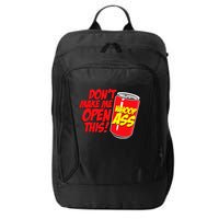 DonT Make Me Open A Can Open This Can Of Whoop Ass City Backpack