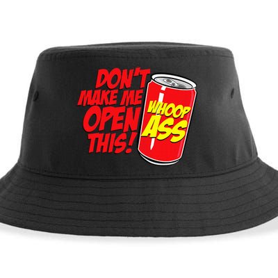 DonT Make Me Open A Can Open This Can Of Whoop Ass Sustainable Bucket Hat