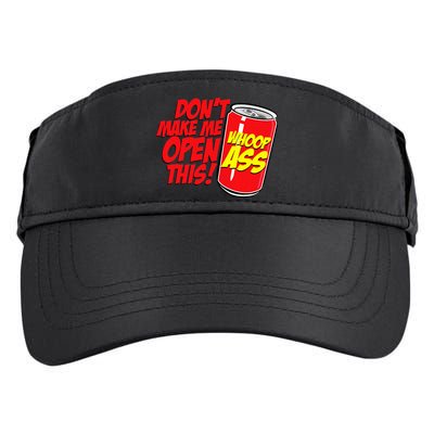 DonT Make Me Open A Can Open This Can Of Whoop Ass Adult Drive Performance Visor