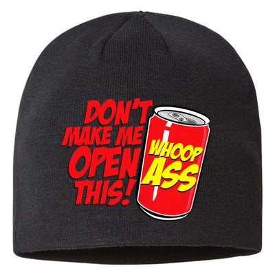 DonT Make Me Open A Can Open This Can Of Whoop Ass Sustainable Beanie