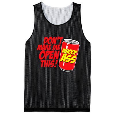 DonT Make Me Open A Can Open This Can Of Whoop Ass Mesh Reversible Basketball Jersey Tank
