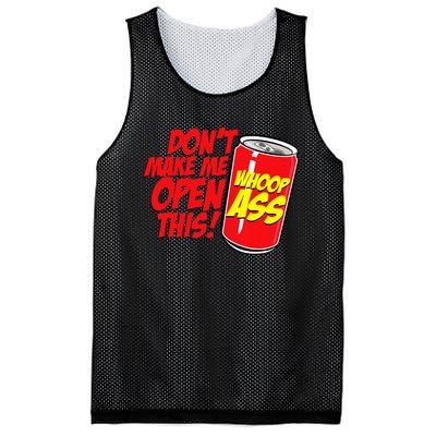 DonT Make Me Open A Can Open This Can Of Whoop Ass Mesh Reversible Basketball Jersey Tank