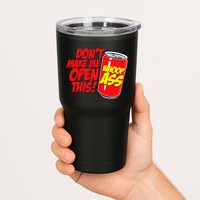 DonT Make Me Open A Can Open This Can Of Whoop Ass Tumbler