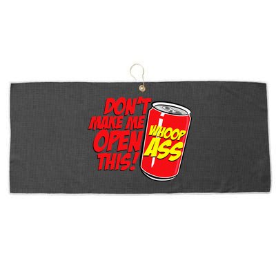 DonT Make Me Open A Can Open This Can Of Whoop Ass Large Microfiber Waffle Golf Towel