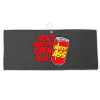 DonT Make Me Open A Can Open This Can Of Whoop Ass Large Microfiber Waffle Golf Towel