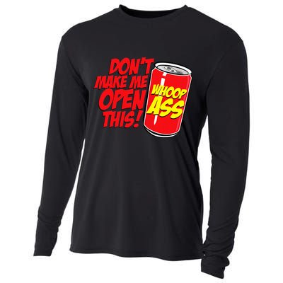 DonT Make Me Open A Can Open This Can Of Whoop Ass Cooling Performance Long Sleeve Crew