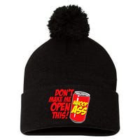DonT Make Me Open A Can Open This Can Of Whoop Ass Pom Pom 12in Knit Beanie