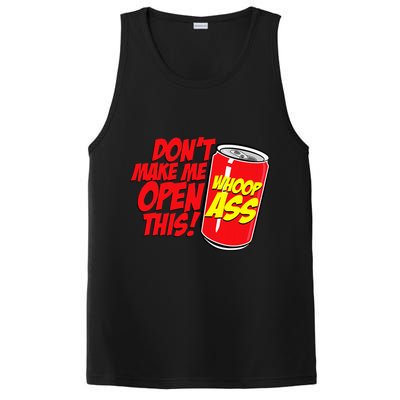 DonT Make Me Open A Can Open This Can Of Whoop Ass PosiCharge Competitor Tank