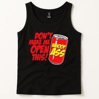 DonT Make Me Open A Can Open This Can Of Whoop Ass Tank Top