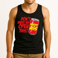 DonT Make Me Open A Can Open This Can Of Whoop Ass Tank Top
