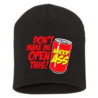 DonT Make Me Open A Can Open This Can Of Whoop Ass Short Acrylic Beanie