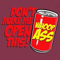 DonT Make Me Open A Can Open This Can Of Whoop Ass 16oz Travel Tumbler