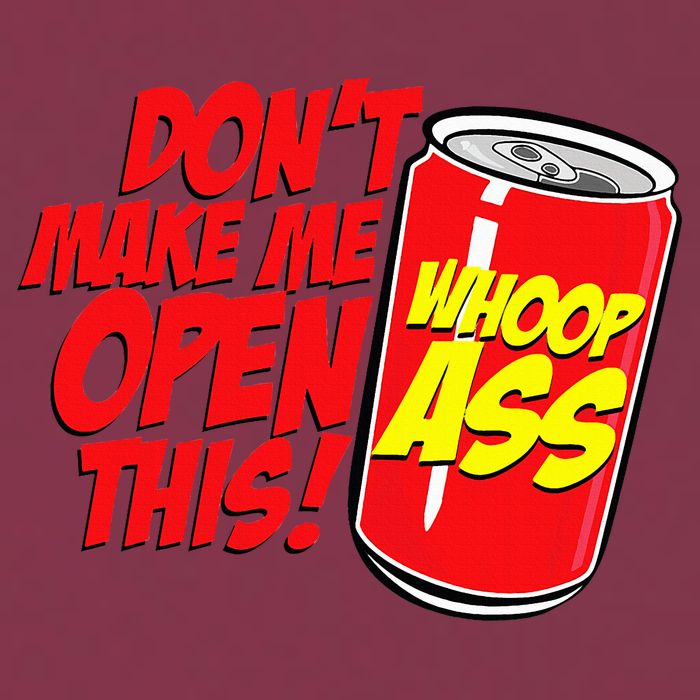 DonT Make Me Open A Can Open This Can Of Whoop Ass 16oz Travel Tumbler