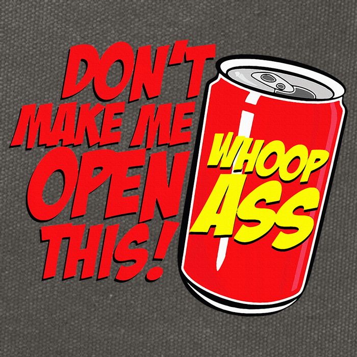 DonT Make Me Open A Can Open This Can Of Whoop Ass Cotton Canvas Backpack