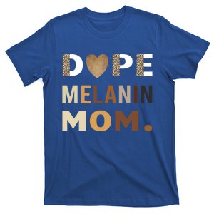 Dope Melanin Mom Leopard Print Dope Mom Black History Meaningful Gift T-Shirt