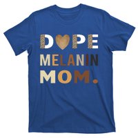 Dope Melanin Mom Leopard Print Dope Mom Black History Meaningful Gift T-Shirt