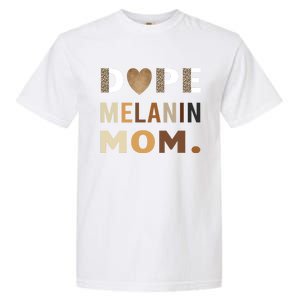 Dope Melanin Mom Leopard Print Dope Mom Black History Meaningful Gift Garment-Dyed Heavyweight T-Shirt