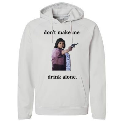 DonT Make Me Drink Alone Ma Performance Fleece Hoodie