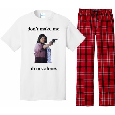 DonT Make Me Drink Alone Ma Pajama Set