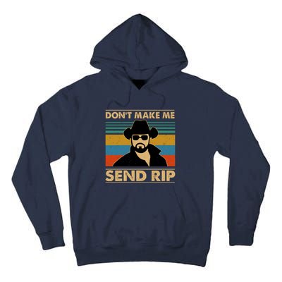 Dont Make Me Send Rip Tall Hoodie